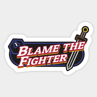 Blame the Fighter Sticker